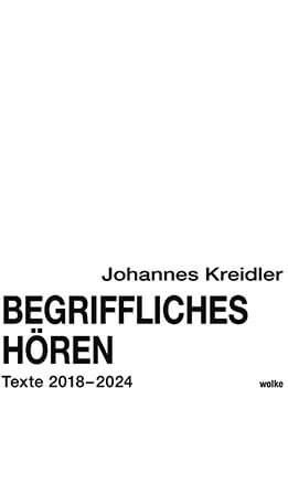 Begriffliches Hören. Texte 2018-2024